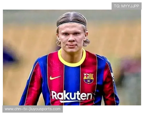 哈兰德的转会价值与商业收益成为俱乐部资产重点，哈兰德之前俱乐部